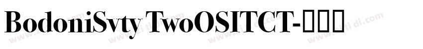 BodoniSvty TwoOSITCT字体转换